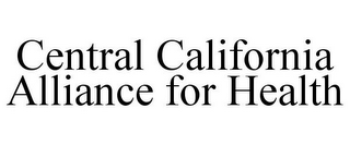 Central California Alliance: Improving Health Outcomes