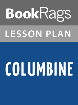 Columbine Lesson Plans By Simmonsstore Teachers Pay Teachers