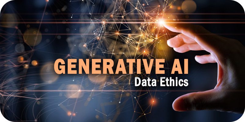 Generative Ai Data Ethics Expert Offers 3 Main Considerations